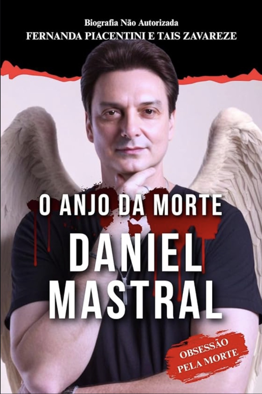 “O Anjo da Morte”: biografia de Daniel Mastral é tão caça-cliques e subjetiva quanto foi o próprio Mastral